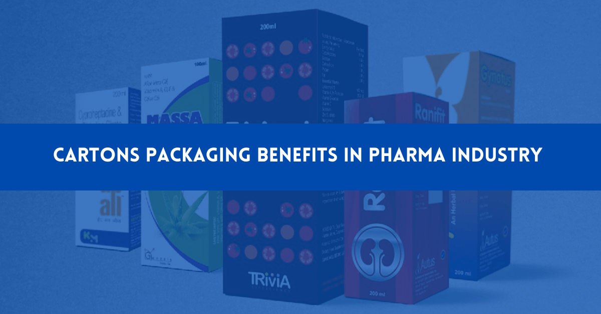 Carton Packaging Benefits in Pharma Industry